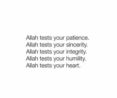Why Allah tests us knowing the consequence of our matter?
