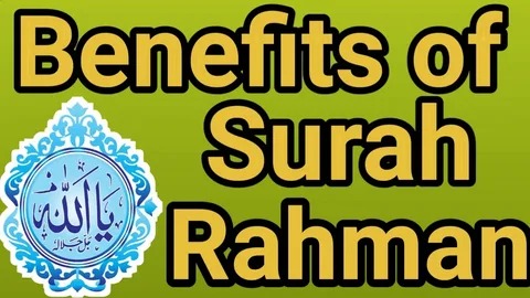 7 Benefits of Surah Ar Rahman: The Merciful Verses