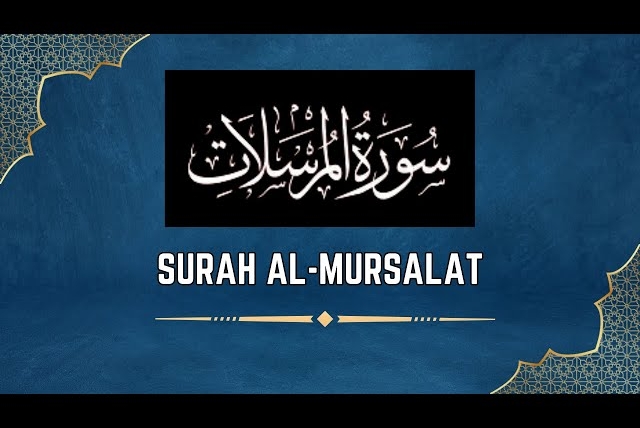 Surah Mursalat Benefits: Spiritual Insights