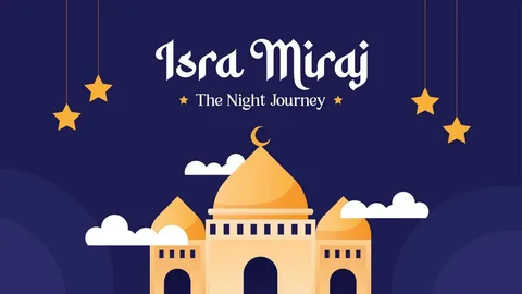 What is special about 27 Rajab? Isra and Mi’raj Night