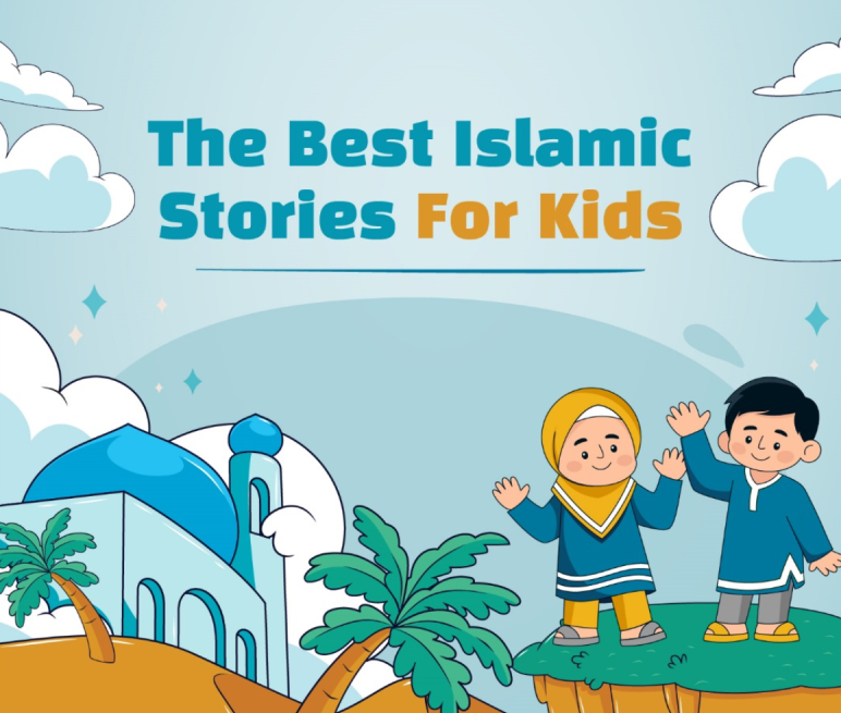 Importance of Islamic Stories For Kids: Teach Values