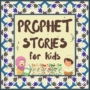 Stories of the Prophets for Children | Inspiring Kids Tales!