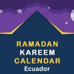 Ramadan calendar 2024 Ecuador