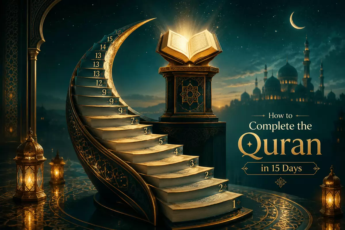 How to Complete the Quran in 15 Days