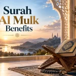 Surah Al Mulk Benefits