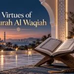 Virtues of Surah Al Waqiah